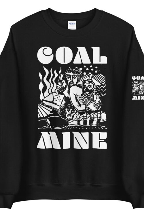 Coal Mine Sweatshirt